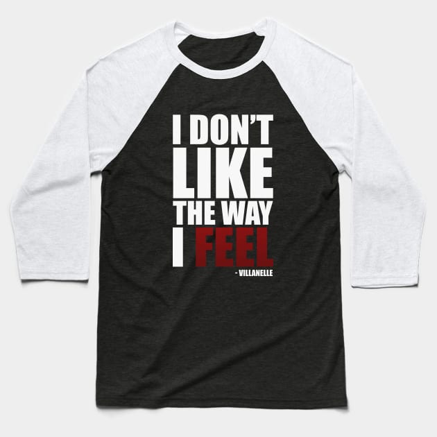 I Don't Like The Way I Feel - Villanelle Quote Killing Eve Season 4 Trailer (white) Baseball T-Shirt by Everyday Inspiration